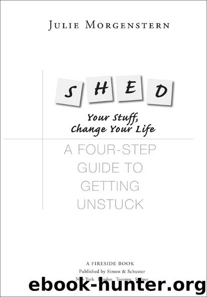 SHED Your Stuff, Change Your Life by Julie Morgenstern