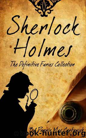 SHERLOCK HOLMES: The Definitive Furies Collection. (Twenty Sherlock Holmes crime mysteries together in one complete book. Book 1) by Pennie Mae Cartawick & Cartawick Pennie Mae
