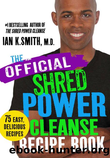 SHRED Power Cleanse Official Recipe Book: Official Companion to the SHRED Power Cleanse by Ian Smith