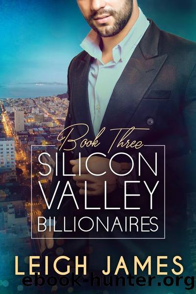 SILICON VALLEY BILLIONAIRES: BOOK THREE by Leigh James