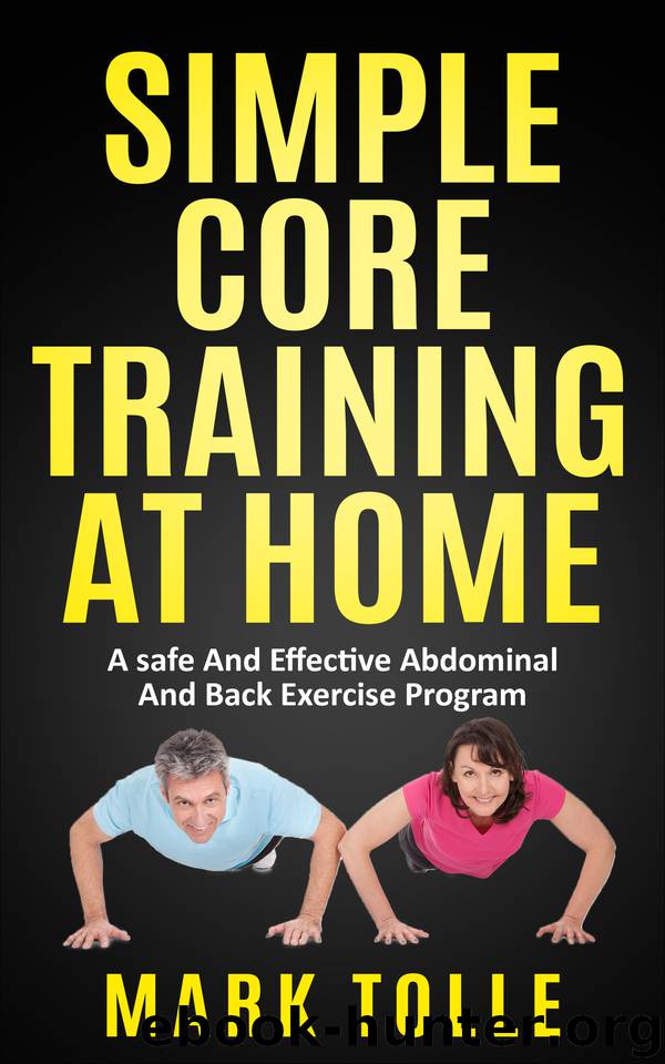 SIMPLE CORE TRAINING AT HOME: A Safe And Effective Abdominal And Back Exercise Program by Tolle Mark & Tolle Mark