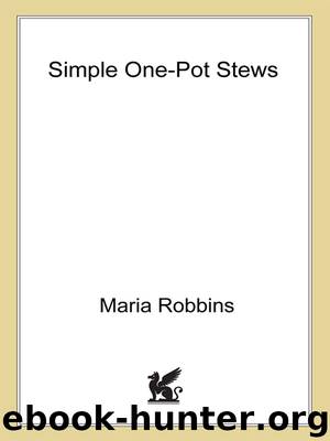 SIMPLE ONE-POT STEWS by Maria Robbins