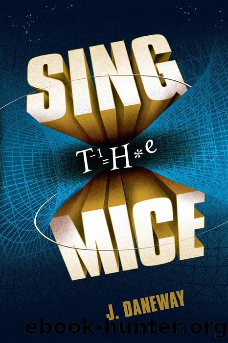 SING THE MICE by J. Daneway