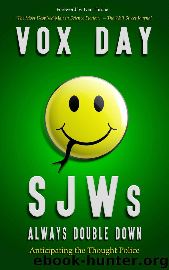 SJWs Always Double Down: Anticipating the Thought Police (The Laws of Social Justice Book 2) by Vox Day