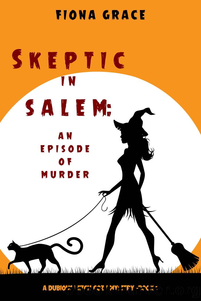 SKEPTIC IN SALEM: AN EPISODE OF MURDER by Fiona Grace