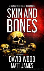 SKIN and BONES. Bones Book 3 by David Wood