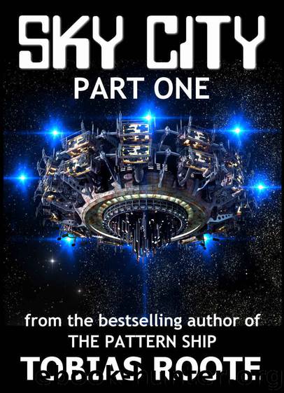 SKY CITY: PART 1) (The Pattern Universe Book 3) by Tobias Roote