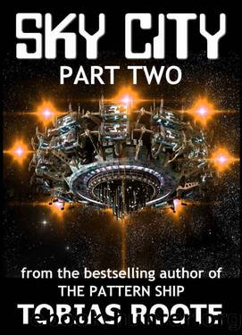 SKY CITY: PART 2 (The Pattern Universe Book 4) by Tobias Roote
