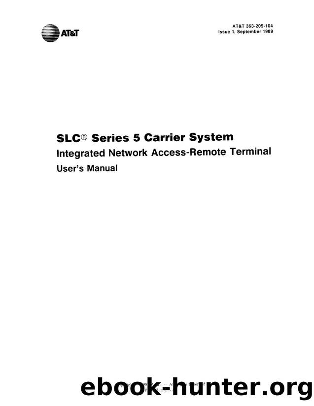 SLC* SERIES 5 CARRIER SYSTEM INTEGRATED NETWORK ACCESS-REMOTE TERMINAL USER'S MANUAL by Unknown