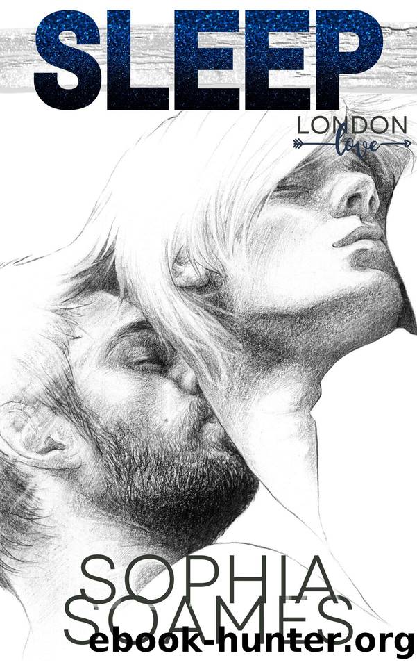 SLEEP : A steamy MMx billionaire London Love romance by Sophia Soames