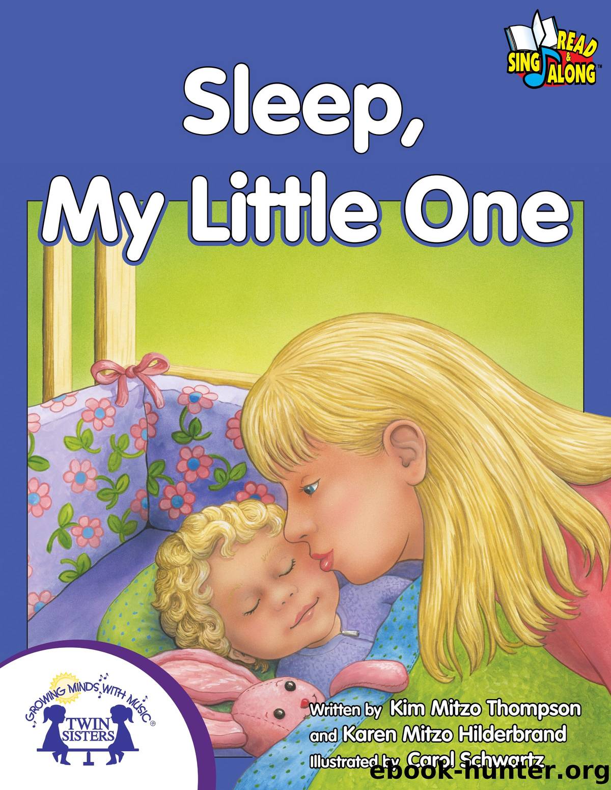 SLEEP, MY LITTLE ONE by KIM MITZO THOMPSON AND KAREN MITZO HILDERBRAND