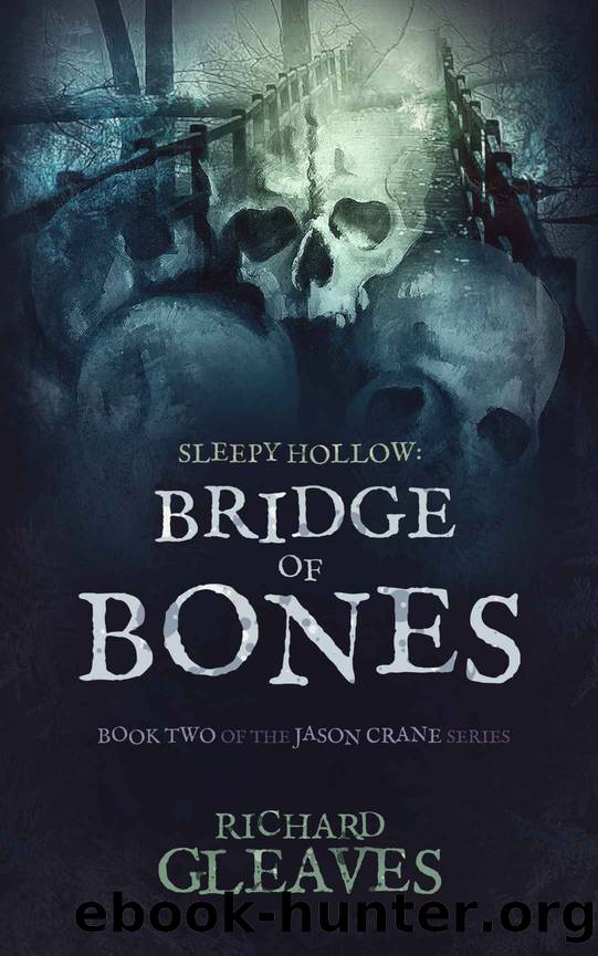 SLEEPY HOLLOW: Bridge of Bones (Jason Crane Book 2) by Richard Gleaves