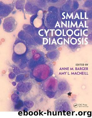 SMALL ANIMAL CYTOLOGIC DIAGNOSIS by Anne M. Barger and Amy L. MacNeill