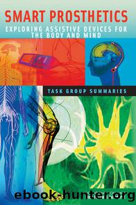 SMART PROSTHETICS: EXPLORING ASSISTIVE DEVICES FOR THE BODY AND MIND by The National Academies