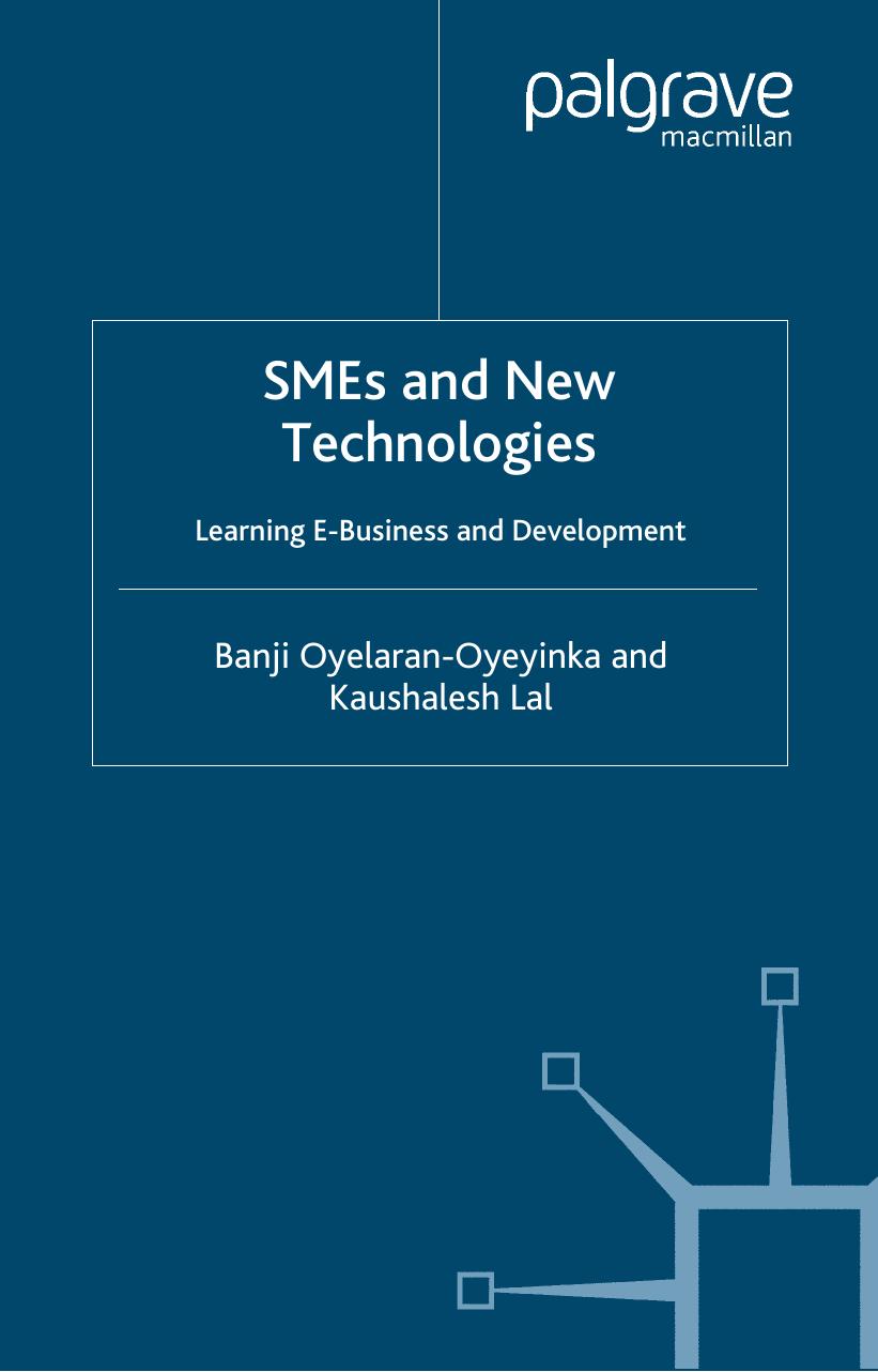 SMEs and New Technologies: Learning E-Business and Development by Banji Oyelaran-Oyeyinka Kaushalesh Lal