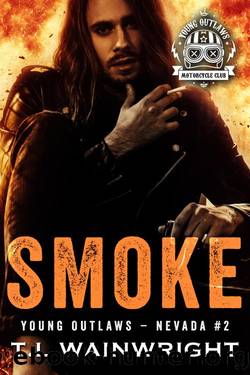 SMOKE: Young Outlaws MC Nevada (YOUNG OUTLAWS MC - NEVADA Book 2) by T.L WAINWRIGHT