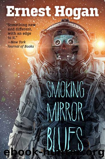 SMOKING MIRROR BLUES_The Return of Tezcatlipoca by Ernest Hogan