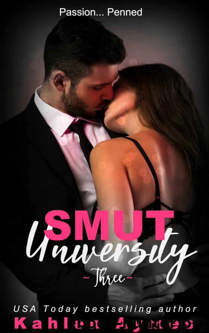 SMUT UNIVERSITY: A sexy novella serial, Part Three by Aymes Kahlen