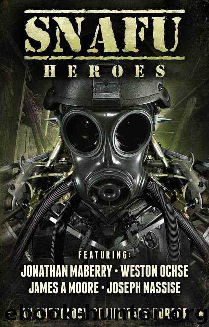 SNAFU: Heroes: An Anthology of Military Horror by Maberry Jonathan & Ochse Weston & Moore James A. & Nassise Joseph