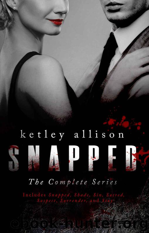 SNAPPED: The Complete Series by Ketley Allison