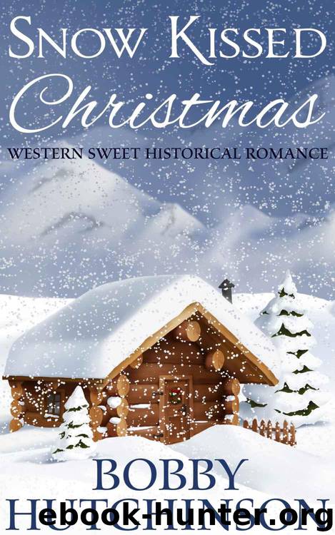SNOW KISSED CHRISTMAS: Sweet Historical Romance Novella--Short Read by Hutchinson Bobby