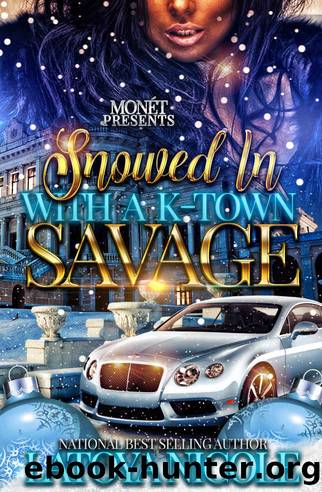 SNOWED IN WITH A K-TOWN SAVAGE by LATOYA NICOLE