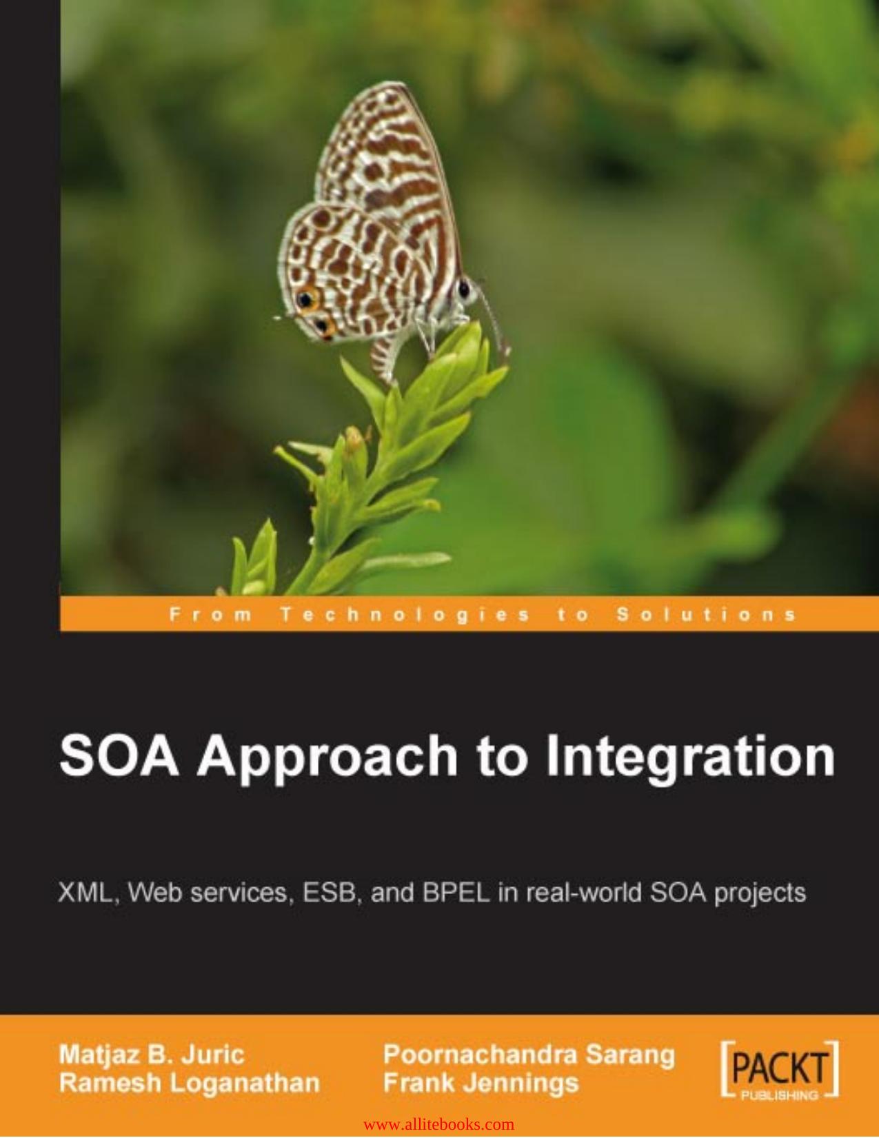 SOA Approach to Integration: XML, Web services, ESB, and BPEL in real-world SOA projects by Unknown