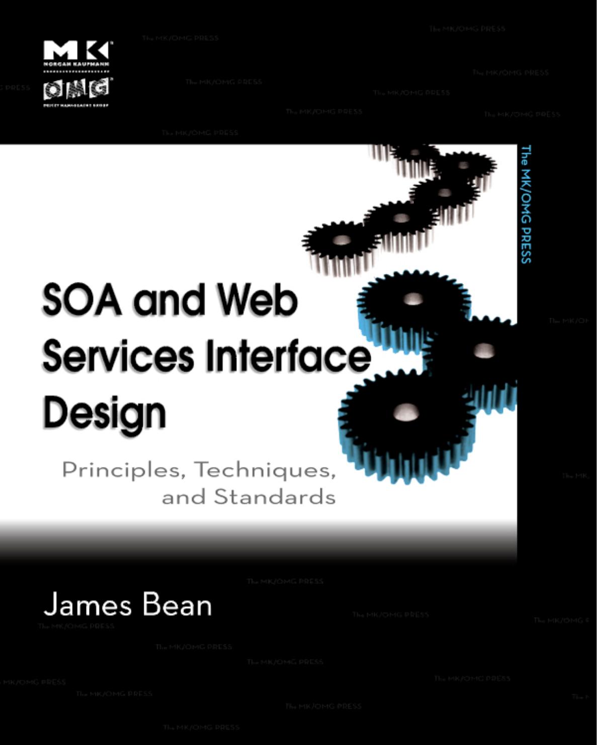 SOA and Web Services Interface Design Principles - Principles, Techniques, and Standards by James Bean