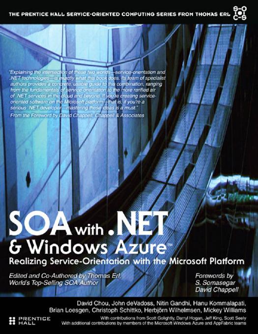 SOA with .NET and Windows Azure: Realizing Service-Orientation with the Microsoft Platform by unknow