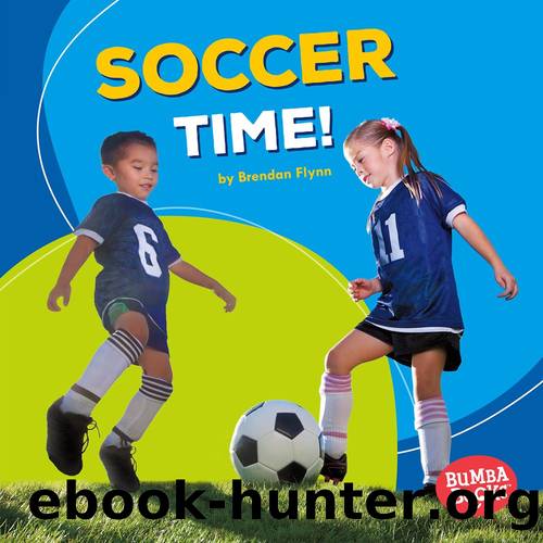 SOCCER TIME by Brendan Flynn