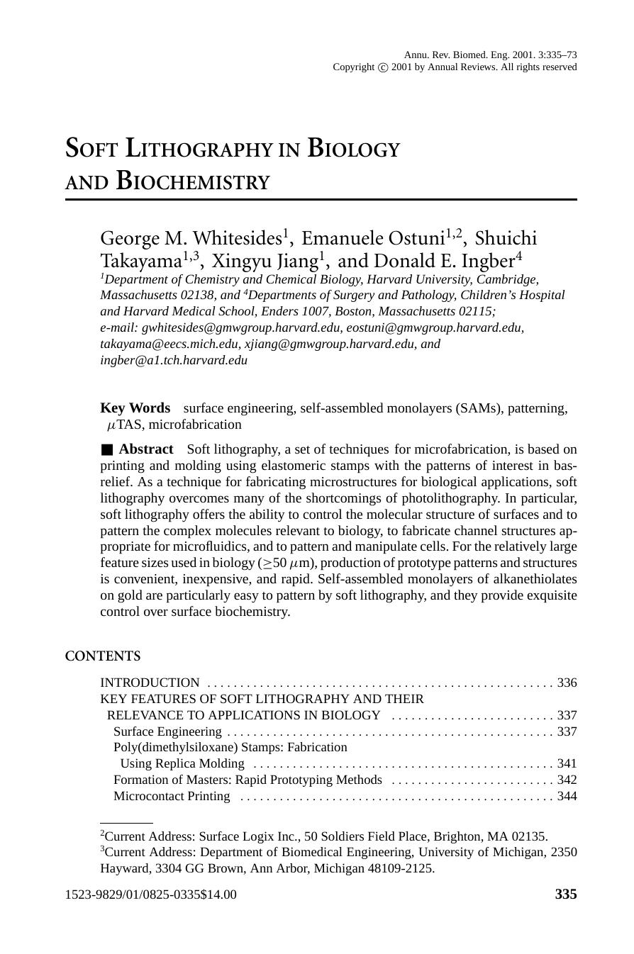 SOFT LITHOGRAPHY IN BIOLOGY AND BIOCHEMISTRY by George M. Whitesides1 Emanuele Ostuni1 2 Shuichi Takayama1 3 Xingyu Jiang1 and Donald E. Ingber4
