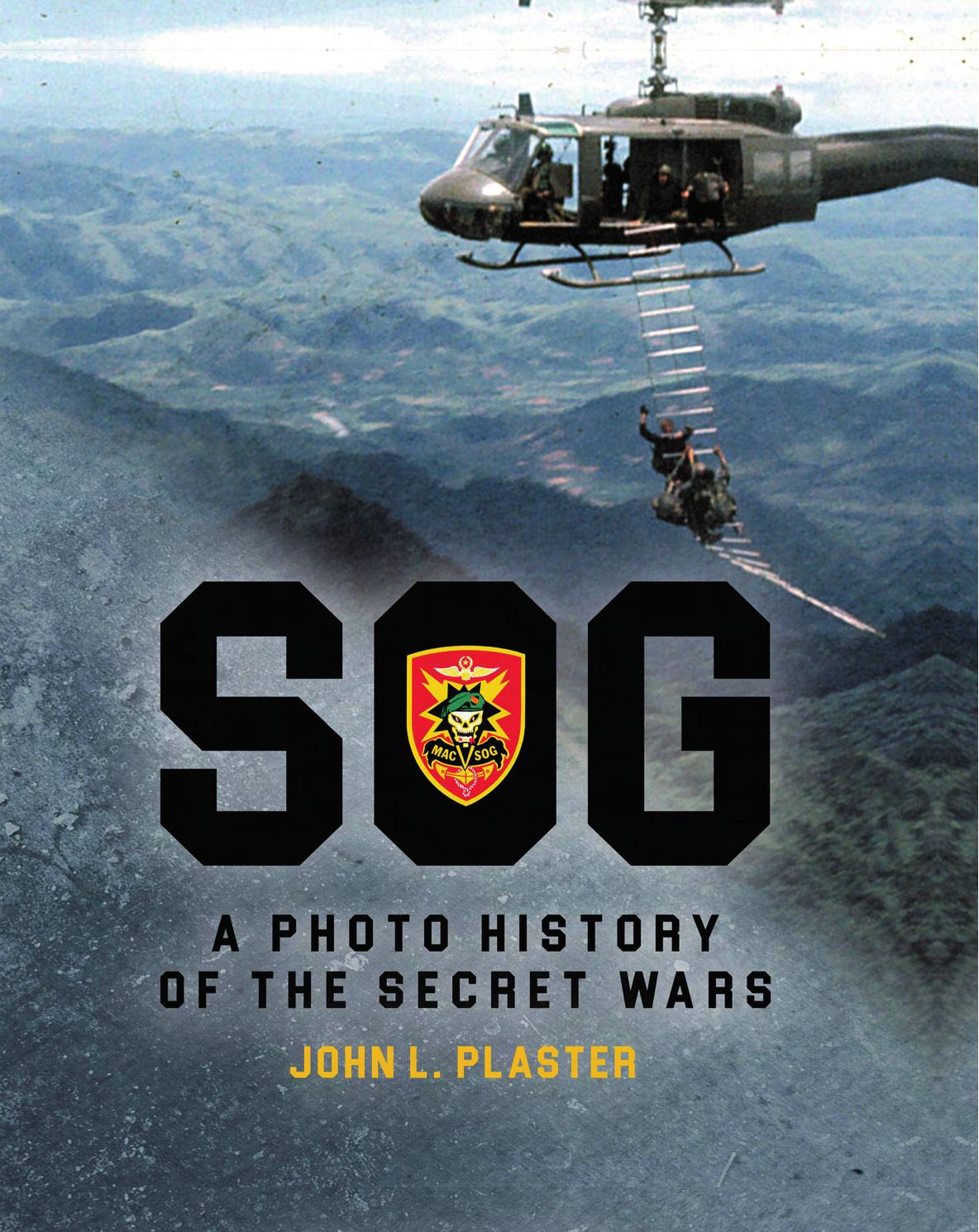 SOG A Photo History by Maj John L Plaster USAR (ret)