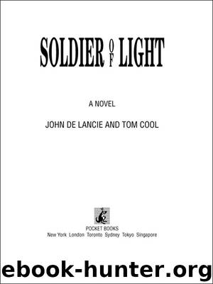 SOLDIER OF LIGHT by JOHN DE LANCIE & TOM COOL