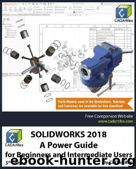 SOLIDWORKS 2018: A Power Guide for Beginners and Intermediate Users by CADArtifex