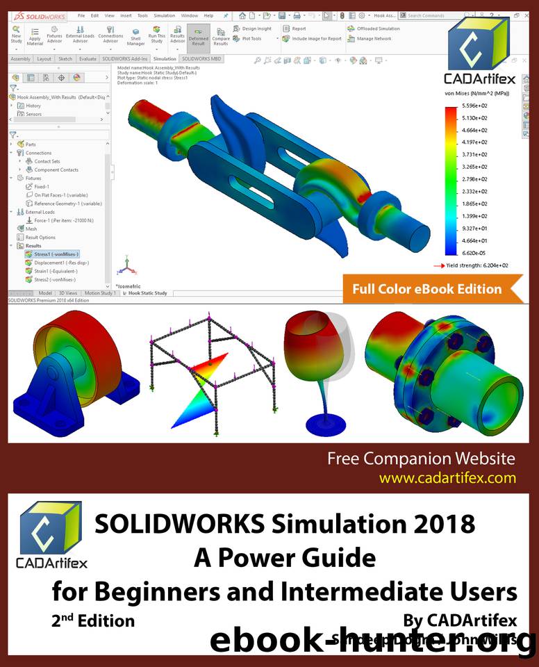 SOLIDWORKS Simulation 2018: A Power Guide for Beginners and Intermediate Users by Willis John & Dogra Sandeep & CADArtifex