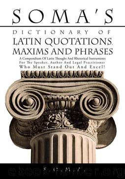SOMAS DICTIONARY of LATIN QUOTATIONS, MAXIMS and PHRASES by S.O.M.A