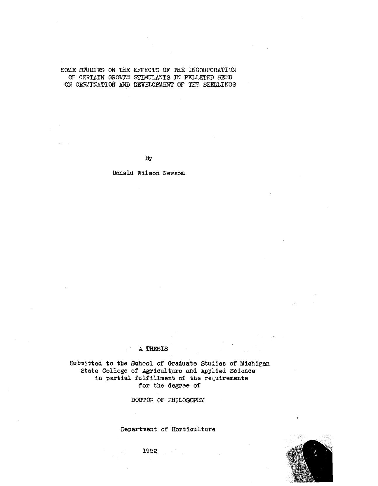 SOME STUDIES ON THE EFFECTS OF THE INCORPORATION OF CERTAIN GROWTH STIMULANTS IN PELLETED SEED ON GERMINATION AND DEVELOPMENT OF THE SEEDLINGS by NEWSOM DONALD WILSON