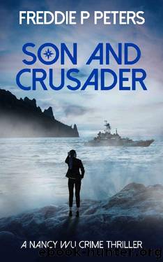 SON AND CRUSADER (NANCY WU CRIME THRILLER Book 2) by Freddie P Peters