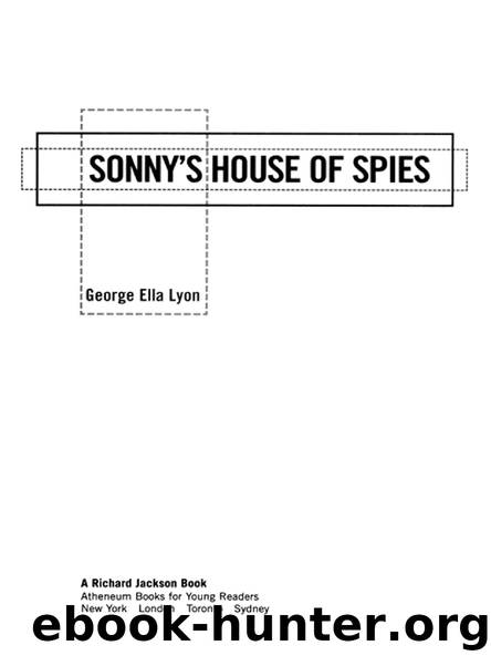 SONNY’S HOUSE OF SPIES by George Ella Lyon