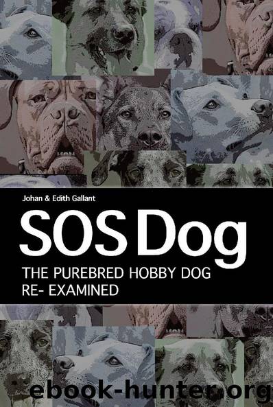 SOS Dog: The Purebred Dog Hobby Re-examined by Johan & Edith Gallant