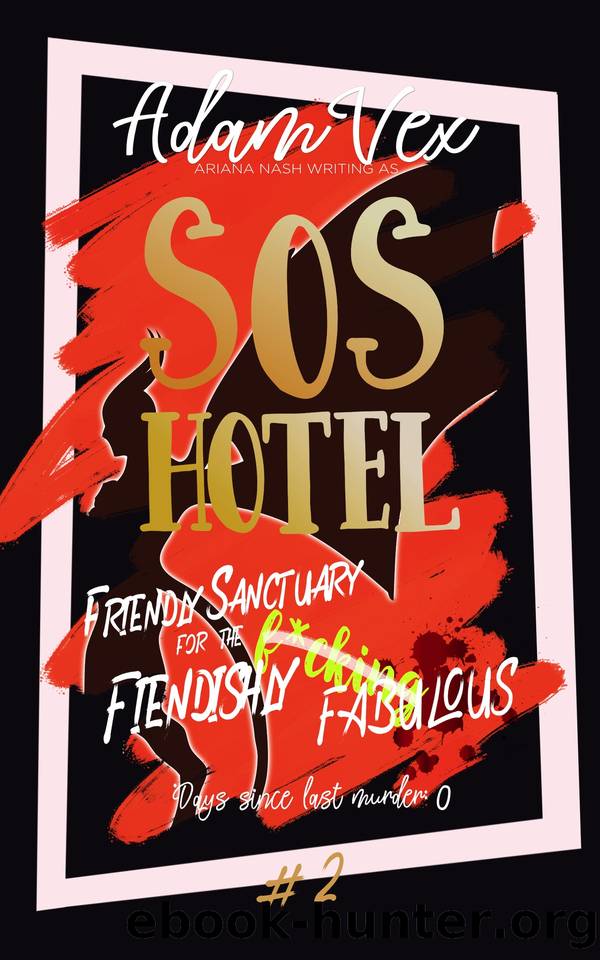 SOS HOTEL: Friendly Sanctuary for the Fiendishly Fabulous by Adam Vex & Ariana Nash