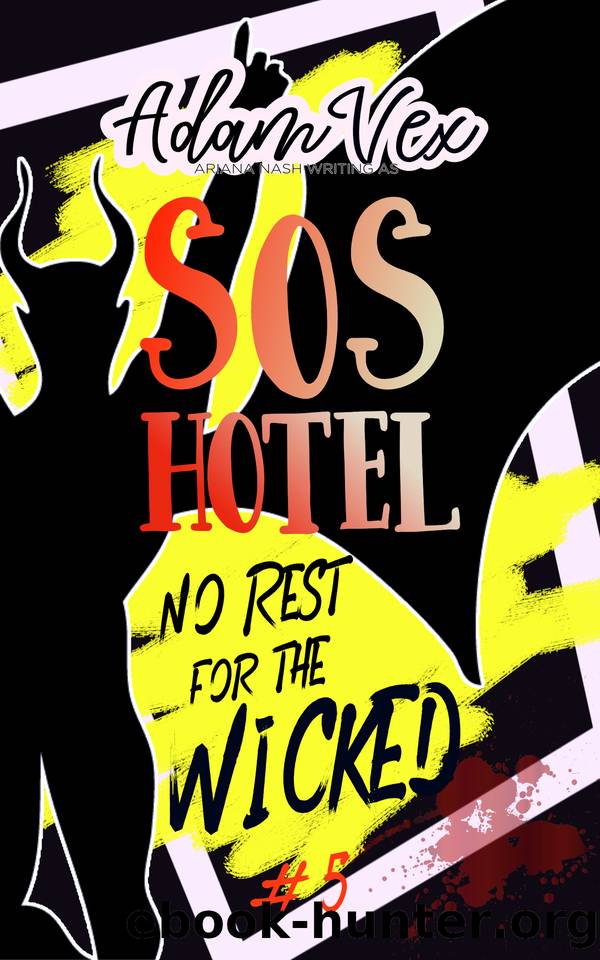 SOS HOTEL: No Rest for the Wicked by Nash Ariana & Vex Adam