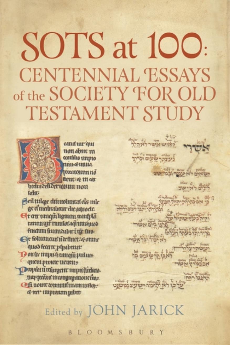 SOTS AT 100 Centennial Essays of the Society for Old Testament Study by John Jarick (editor)
