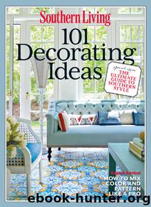 SOUTHERN LIVING 101 Decorating Ideas by The Editors of Southern Living