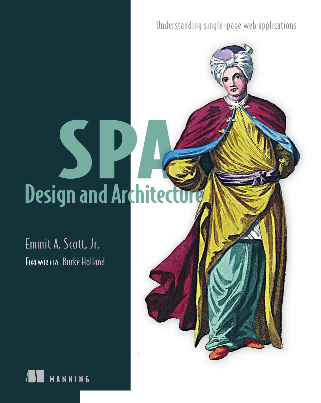 SPA Design and Architecture: Understanding Single Page Web Applications by Scott E