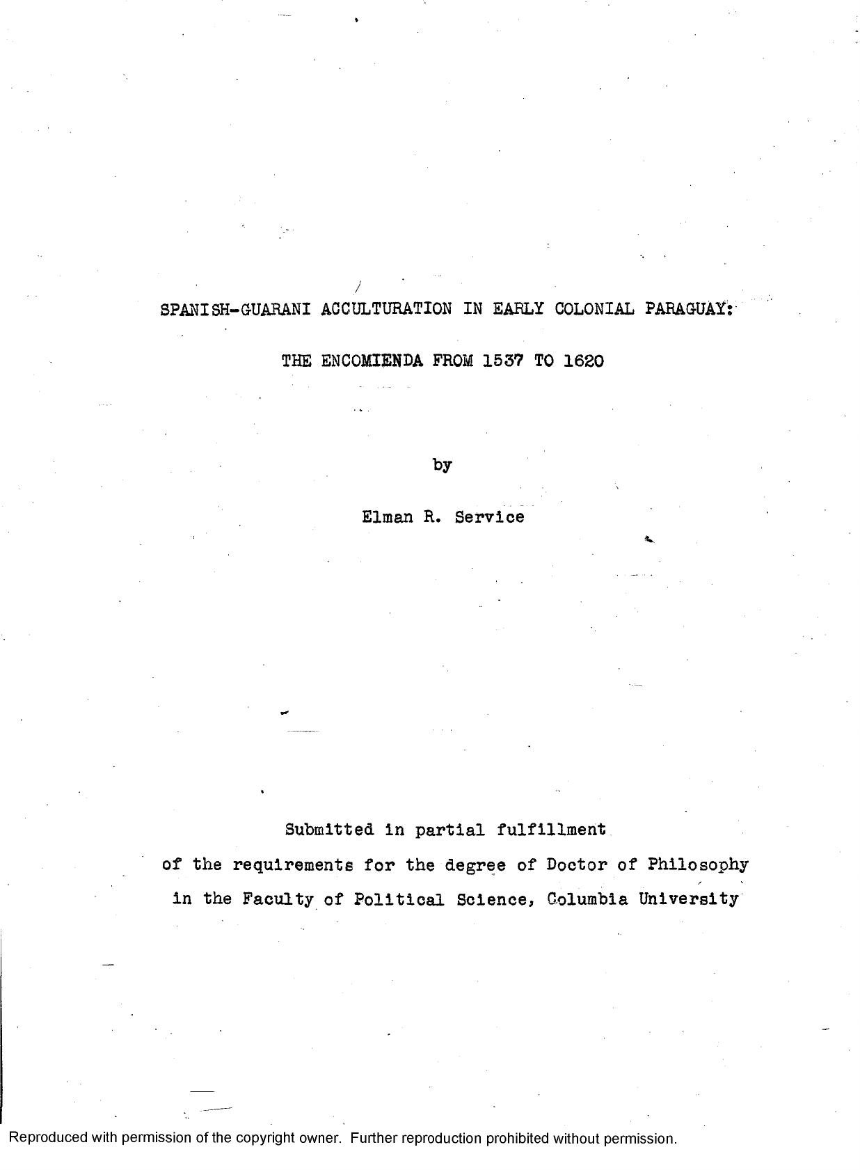 SPANISH-GUARANI ACCULTURATION IN EARLY COLONIAL PARAGUAY: THE ENCOMIENDA FROM 1537 TO 1620. by SERVICE ELMAN ROGERS