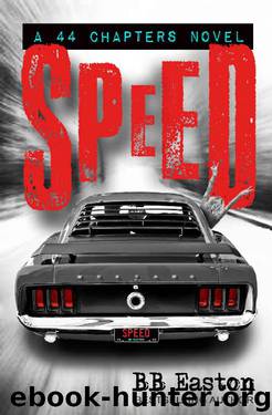 SPEED (A 44 Chapters Novel Book 2) by BB Easton