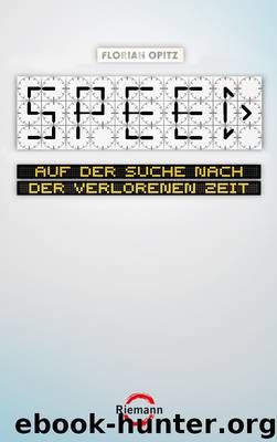 SPEED - Auf Der Suche Nach Der Verlorenen Zeit by Florian Opitz