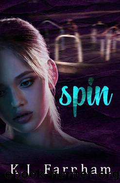 SPIN by K. J. Farnham