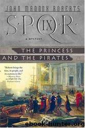 SPQR IX: The Princess and the Pirates by John Maddox Roberts